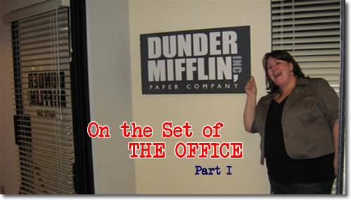 The Office: My Day on the Set (Part I)