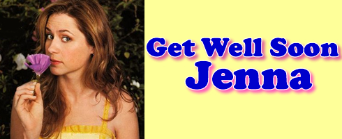Get Well Jenna Fischer