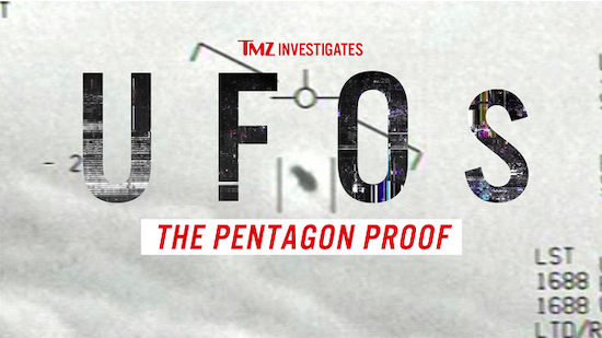 TMZ INVESTIGATES: UFOS: THE PENTAGON PROOF
